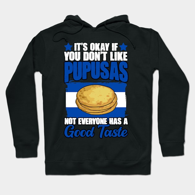 It's Okay If You Don't Like Funny Pupusas Salvadorenas Lover Hoodie by sBag-Designs